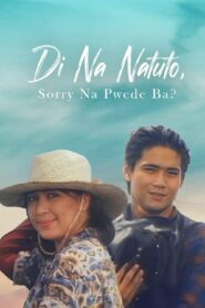 Di Na Natuto (Sorry Na, Pwede Ba?) (Digitally Enhanced)