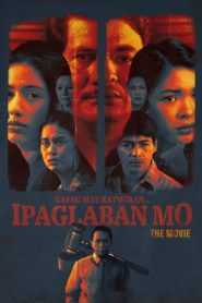 Ipaglaban Mo: The Movie (Digitally Restored)
