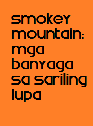 Smokey Mountain: Mga Banyaga Sa Sariling Lupa