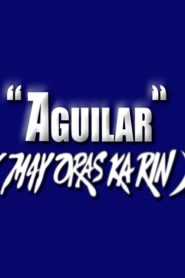 Private: Aguilar, May Oras Ka Rin