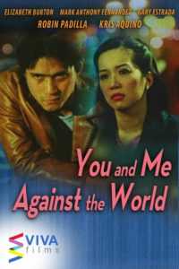 You And Me Against The World