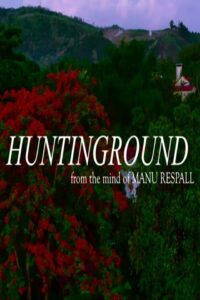 Huntinground: From The Mind Of Manu Respall (Ongoing)