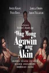 Finale – Wag Mong Agawin Ang Akin