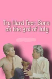 Try Hard Too: Born on the 3rd of July